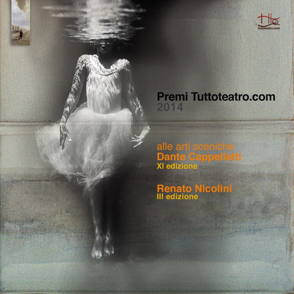 Premi Tuttoteatro.com
Dante Cappelletti XI Edizione
Renato Nicolini III Edizione
