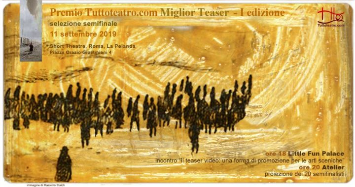 A Short Theatre la presentazione dei 20 semifinalisti del Premio Tuttoteatro.com Miglior Teaser 2018